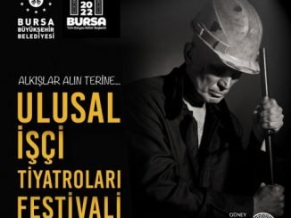 BURSADA iLK ULUSAL iSCi TiYATROLARI FESTiVALi